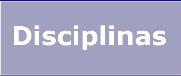 Disciplinas